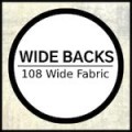 New 108" Widebacks